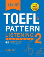 Book cover for KALLIS' TOEFL iBT Pattern Listening 2: Capture (College Test Prep 2016 + Study Guide Book + Practice Test + Skill Building - TOEFL iBT 2016): TOEFL iB