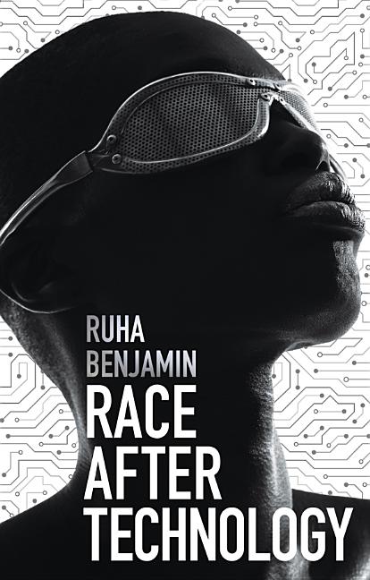 Book cover for Race After Technology: Abolitionist Tools for the New Jim Code
