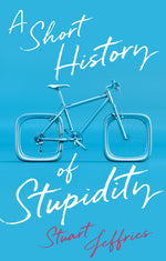 Book cover for Short History of Stupidity