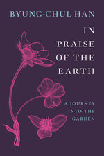 Book cover for In Praise of the Earth: A Journey Into the Garden