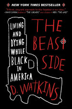 Book cover for The Beast Side: Living and Dying While Black in America