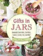 Book cover for Gifts in Jars: Homemade Cookie Mixes, Soup Mixes, Candles, Lotions, Teas, and More!