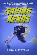 Book cover for Saving Xenos: An Unofficial Graphic Novel for Minecrafters, #6