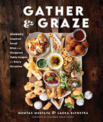 Book cover for Gather and Graze: Globally Inspired Small Bites and Gorgeous Table Scapes for Every Occasion