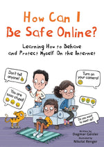 Book cover for How Can I Be Safe Online?: Learning How to Behave and Protect Myself on the Internet