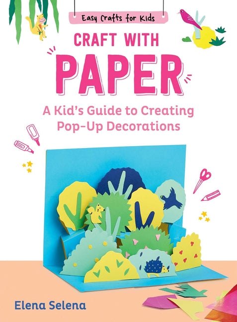 Book cover for Craft with Paper: A Kid's Guide to Creating Pop-Up Decorations