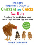 Book cover for Best Beginner's Guide to Chickens and Chicks for Kids: Everything You Need to Know about Breeds, Coops, Behavior, Eggs, and More!