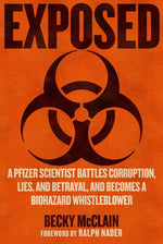Book cover for Exposed: A Pfizer Scientist Battles Corruption, Lies, and Betrayal, and Becomes a Biohazard Whistleblower
