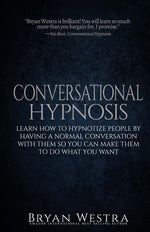 Book cover for Conversational Hypnosis: Learn How To Hypnotize People By Having A Normal Conversation With Them So You Can Make Them To Do What You Want