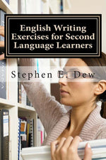 Book cover for English Writing Exercises for Second Language Learners: An English Grammar Workbook for ESL Essay Writing (Book 2)