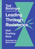 Book cover for Leading Through Resistance: Quit Pushing Back