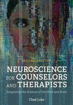 Book cover for Neuroscience for Counselors and Therapists: Integrating the Sciences of the Mind and Brain