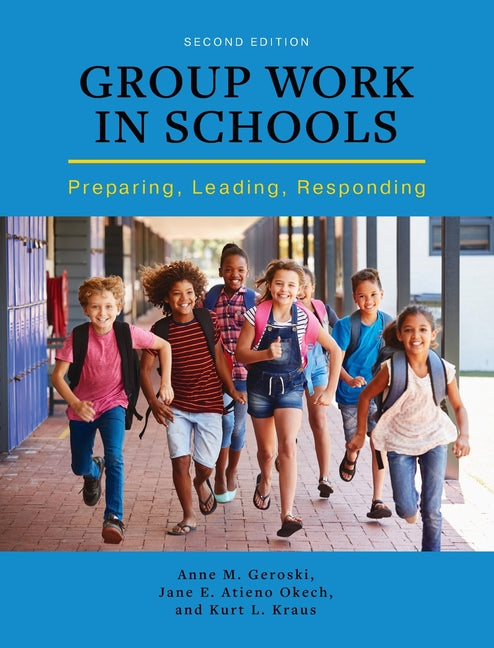 Book cover for Group Work in Schools: Preparing, Leading, Responding