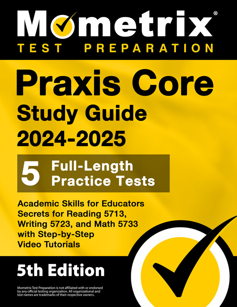 Book cover for Praxis Core Study Guide 2024-2025 - 5 Full-Length Practice Tests, Academic Skills for Educators Secrets for Reading 5713, Writing 5723, and Math 5733