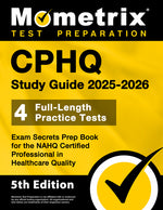 Book cover for Cphq Study Guide 2025-2026 - 4 Full-Length Practice Tests, Exam Secrets Prep Book for the Nahq Certified Professional in Healthcare Quality: [5th Edit