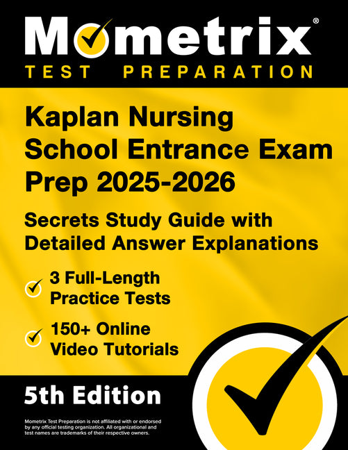 Book cover for Kaplan Nursing School Entrance Exam Prep 2025-2026 - 3 Full-Length Practice Tests, 150+ Online Video Tutorials, Secrets Study Guide with Detailed Answ