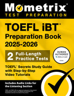 Book cover for TOEFL IBT Preparation Book 2025-2026 - 2 Full-Length Practice Tests, TOEFL Secrets Study Guide with Step-By-Step Video Tutorials: [Includes Audio Link