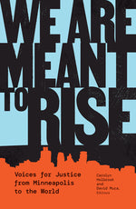 Book cover for We Are Meant to Rise: Voices for Justice from Minneapolis to the World