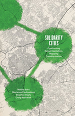 Book cover for Solidarity Cities: Confronting Racial Capitalism, Mapping Transformation