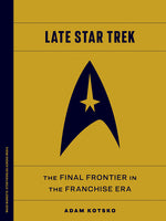 Book cover for Late Star Trek: The Final Frontier in the Franchise Era