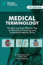 Book cover for Medical Terminology: The Best and Most Effective Way to Memorize, Pronounce and Understand Medical Terms: Second Edition