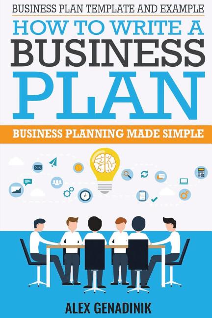 Book cover for Business Plan Template And Example: How To Write A Business Plan: Business Planning Made Simple