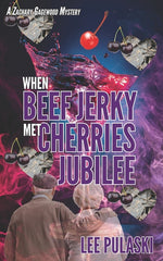 Book cover for When Beef Jerky Met Cherries Jubilee