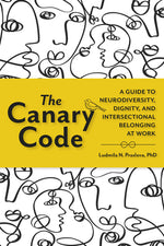 Book cover for The Canary Code: A Guide to Neurodiversity, Dignity, and Intersectional Belonging at Work