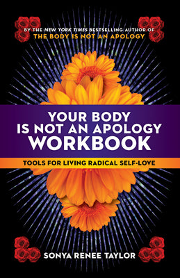 Book cover for Your Body Is Not an Apology Workbook: Tools for Living Radical Self-Love