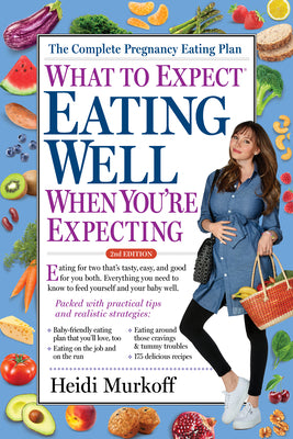 Book cover for What to Expect: Eating Well When You're Expecting, 2nd Edition