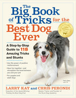 Book cover for The Big Book of Tricks for the Best Dog Ever: A Step-By-Step Guide to 118 Amazing Tricks and Stunts
