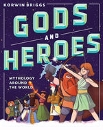 Book cover for Gods and Heroes: Mythology Around the World