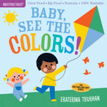Book cover for Indestructibles: Baby, See the Colors!: Chew Proof - Rip Proof - Nontoxic - 100% Washable (Book for Babies, Newborn Books, Safe to Chew)