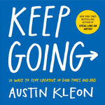 Book cover for Keep Going: 10 Ways to Stay Creative in Good Times and Bad