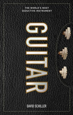 Book cover for Guitar: The World's Most Seductive Instrument