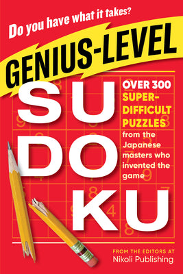 Book cover for Genius-Level Sudoku: Over 300 Super-Difficult Puzzles from the Japanese Masters Who Invented the Game