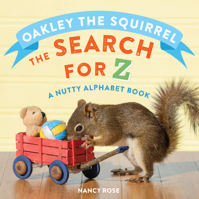Book cover for Oakley the Squirrel: The Search for Z: A Nutty Alphabet Book