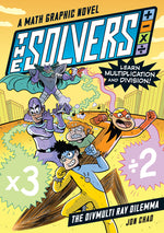 Book cover for The Solvers Book #1: The Divmulti Ray Dilemma: A Math Graphic Novel: Learn Multiplication and Division!