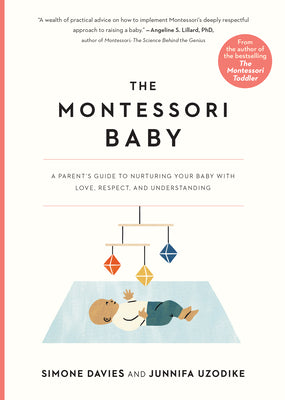 Book cover for The Montessori Baby: A Parent's Guide to Nurturing Your Baby with Love, Respect, and Understanding