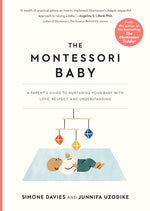 Book cover for The Montessori Baby: A Parent's Guide to Nurturing Your Baby with Love, Respect, and Understanding