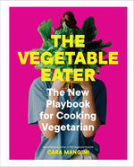 Book cover for The Vegetable Eater: The New Playbook for Cooking Vegetarian