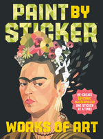 Book cover for Paint by Sticker: Works of Art: Re-Create 12 Iconic Masterpieces One Sticker at a Time!