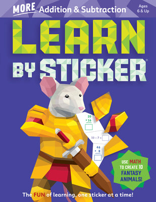 Book cover for Learn by Sticker: More Addition & Subtraction: Use Math to Create 10 Fantasy Animals!