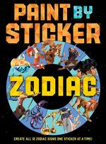 Book cover for Paint by Sticker: Zodiac: Create All 12 Zodiac Signs One Sticker at a Time