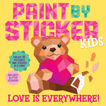 Book cover for Paint by Sticker Kids: Love Is Everywhere!: Create 10 Pictures One Sticker at a Time! Includes Glitter Stickers