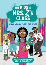Book cover for Kids in Mrs. Z's Class: Ayana Ndoum Takes the Stage