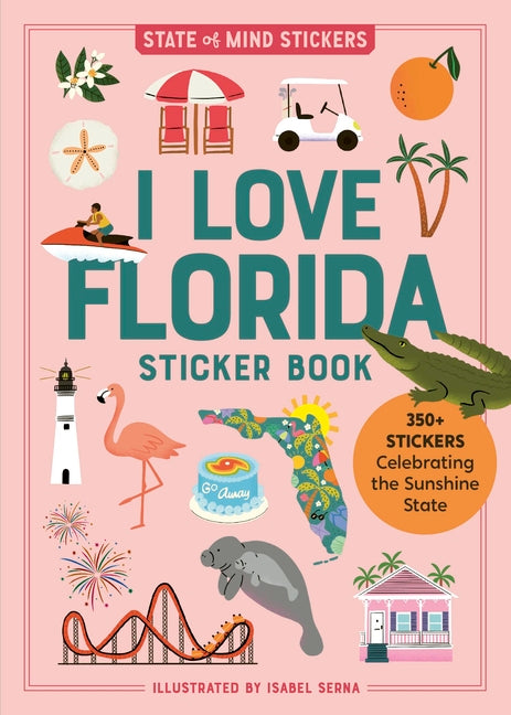 Book cover for I Love Florida Sticker Book: 350+ Stickers Celebrating the Sunshine State
