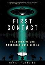 Book cover for First Contact: The Story of Our Obsession with Aliens