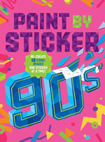 Book cover for Paint by Sticker (Official): 90s: Re-Create 12 Iconic Images One Sticker at a Time!