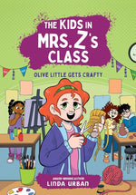 Book cover for Kids in Mrs. Z's Class: Olive Little Gets Crafty